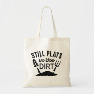 Tote Bag Joue Toujours Dans Le Dirt