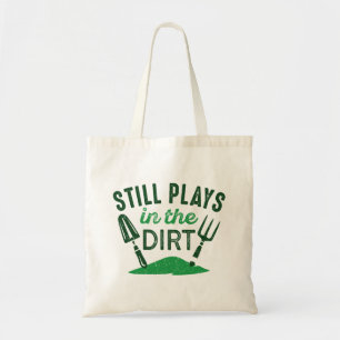 Tote Bag Joue Toujours Dans Le Dirt