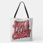 Tote Bag Just a little crazy (Dos)