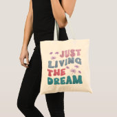 Tote Bag Juste Vivre Le Rêve Citation Inspirationnelle Past (Devant (produit))