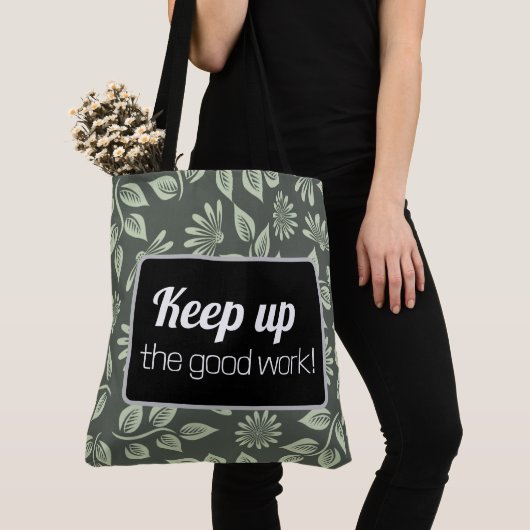 Tote Bag Keep up the good work. (Dichtbij)