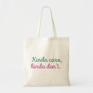 Tote Bag Kinda Care Kinda Don't