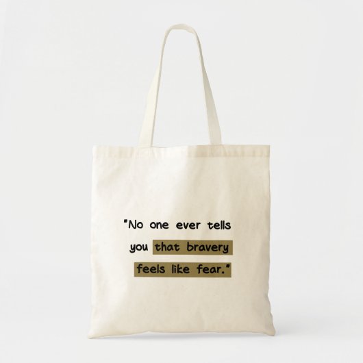 Tote Bag La bravoure ressemble à la peur | Citation motivan (Devant)