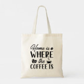 Tote Bag La Maison Est L'Endroit Où Est Le Café (Dos)