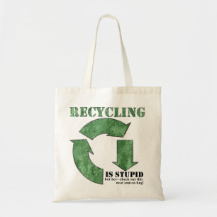 Tote Bag La réutilisation est toile réutilisable stupide