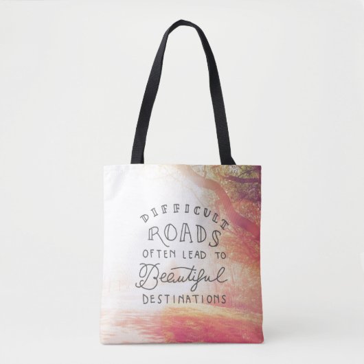 Tote Bag La route difficile mènent à de belles destinations (Devant)