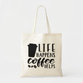 Tote Bag La vie arrive café aide (Devant)
