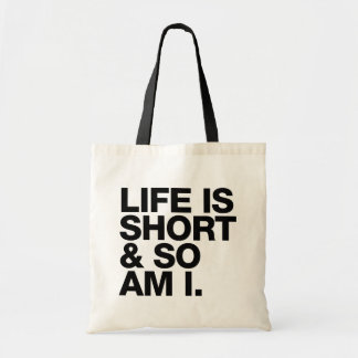 Tote Bag La vie est courte et suis-je donc drôle Citation
