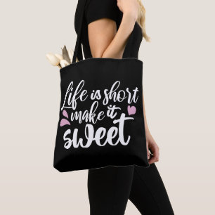 Tote Bag La vie est courte, la rendre douce II - Motivation