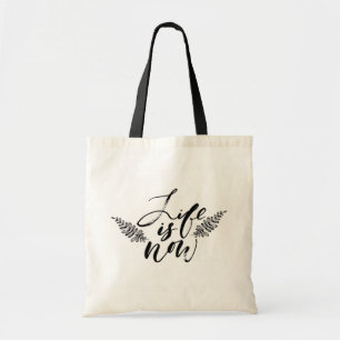Tote Bag La vie est maintenant