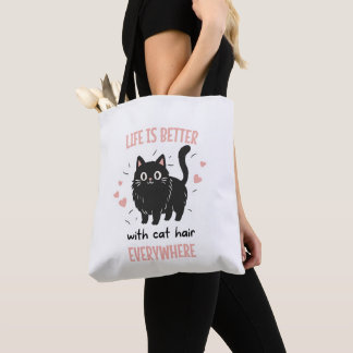 Tote Bag La vie est meilleure avec des poils de chat partou