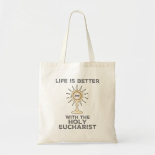 Tote Bag La vie est meilleure avec la sainte Eucharistie