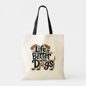 Tote Bag La vie est meilleure avec les chiens (Dos)