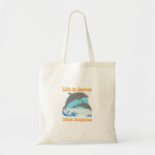 Tote Bag La vie est meilleure avec les dauphins