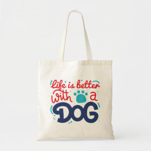 Tote Bag La Vie Est Meilleure Avec Un Chien