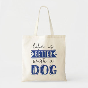 Tote Bag La Vie Est Meilleure Avec Un Chien