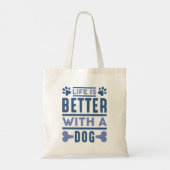 Tote Bag La Vie Est Meilleure Avec Un Chien (Dos)