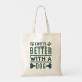 Tote Bag La Vie Est Meilleure Avec Un Chien (Dos)