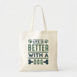 Tote Bag La Vie Est Meilleure Avec Un Chien