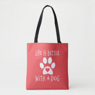 Tote Bag La vie est meilleure avec un chien - Amoureux des