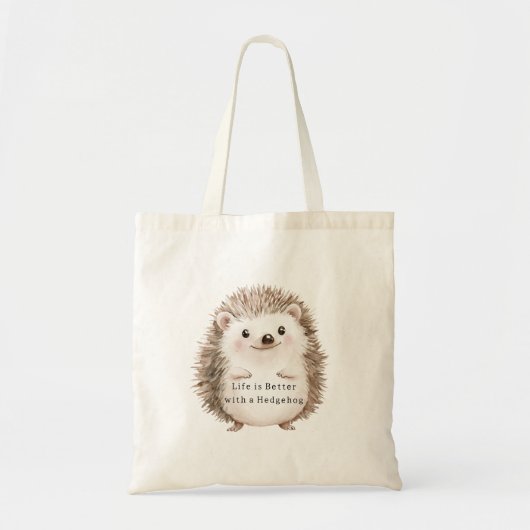 Tote Bag La vie est meilleure avec un hérisson (Devant)