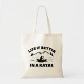 Tote Bag La Vie Est Meilleure Dans Un Kayak (Devant)