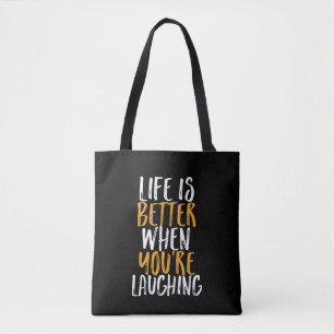 Tote Bag La vie est meilleure quand vous rirez Soyez heureu