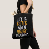 Tote Bag La vie est meilleure quand vous rirez Soyez heureu (De près)