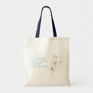 Tote Bag Laissez le soleil vous apprendre à fleurir Citatio