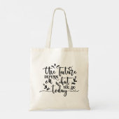 Tote Bag L'avenir dépend de ce que vous faites aujourd'hui (Dos)