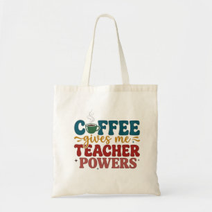 Tote Bag Le café me donne des pouvoirs d'enseignant Citatio
