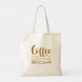 Tote Bag Le café rend tout brun. (Dos)