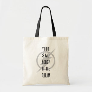 Tote Bag Le Flash   "Votre triste et triste petit rêve"