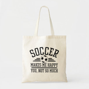 Tote Bag Le Football Me Rend Heureux, Vous N'Êtes Pas Tant