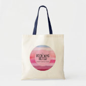 Tote Bag Le Livre Était Meilleur (À Chaque Fois) (Devant)
