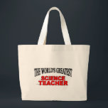 Tote Bag Le plus grand professeur de Sciences du monde<br><div class="desc">Le plus grand professeur de Sciences du monde Si vous avez "le plus grand professeur de Sciences du monde" ou si vous savez quelqu'un qui a "le plus grand professeur de Sciences du monde" puis celui-ci d'un cadeau fait sur commande aimable est juste pour vous. Cadeau il. Ils l'aimeront !...</div>