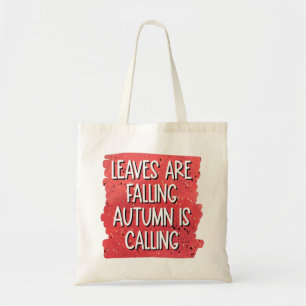 Tote Bag Leaves Are Falling, Autumn Is Calling