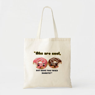 TOTE BAG LES ABS SONT COOL MAIS DOIVENT ESSAYER DES DONUTS