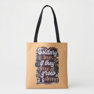 Tote Bag Les arbres solitaires, s'ils poussent, deviennent