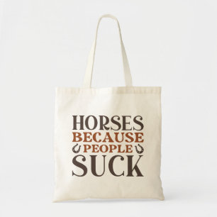 Tote Bag Les Chevaux Parce Que Les Gens Chuent