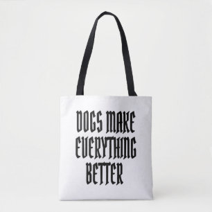 Tote Bag Les chiens rendent tout mieux.