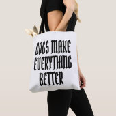 Tote Bag Les chiens rendent tout mieux. (De près)