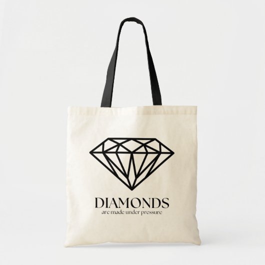 Tote Bag Les Diamants Sont Fabriqués Sous Citation Inspirat (Devant)