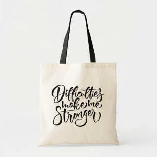 Tote Bag Les difficultés me rendent plus forte