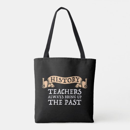 Tote Bag Les Enseignants En Histoire Apportent Toujours Le  (Dos)