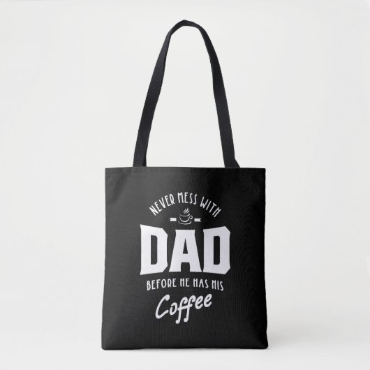 Tote Bag Les Hommes Ne Mess Jamais Avec Papa Avant Qu'Il N' (Devant)