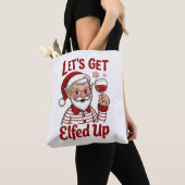 Tote Bag Let's Get Elfed Up Snarky Christmas Wine Elf Humor (De près)