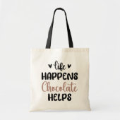 Tote Bag Life Happens Chocolate Aide Cool de petit déjeuner (Devant)