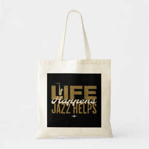 Tote Bag Life Happens Jazz aide Funny Legendary Jazz Band