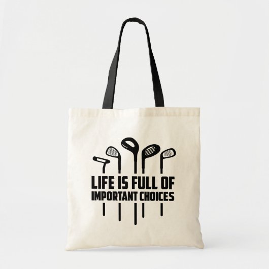 Tote Bag Life is Full of Important Choices (Devant)